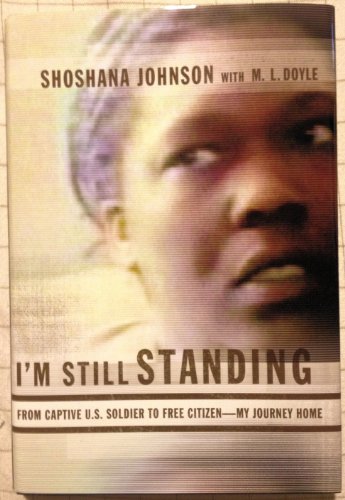 Imagen de archivo de I'm Still Standing: From Captive U.S. Soldier to Free Citizen--My Journey Home a la venta por SecondSale