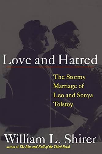 Imagen de archivo de Love and Hatred: The Tormented Marriage of Leo and Sonya Tolstoy a la venta por Lucky's Textbooks