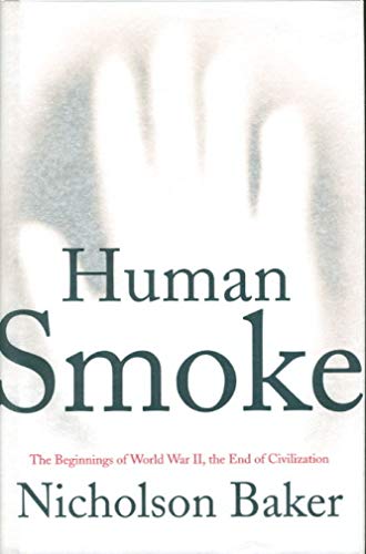 Imagen de archivo de Human Smoke : The Beginnings of World War II, the End of Civilization a la venta por Better World Books