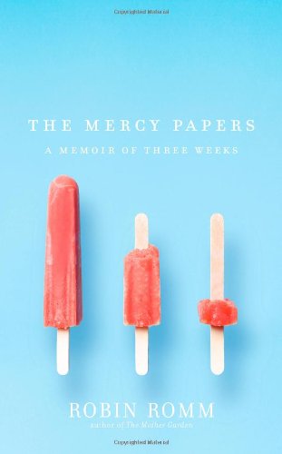 Stock image for The Mercy Papers: A Memoir of Three Weeks for sale by Wonder Book