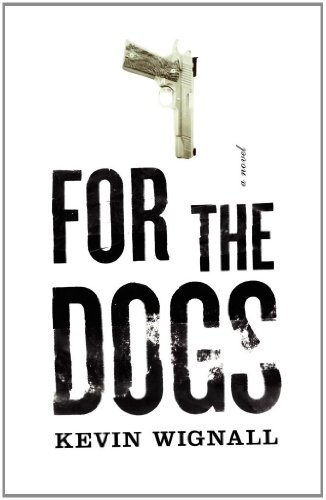 9781416568124: For the Dogs: A Novel