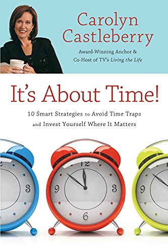 Imagen de archivo de It's about Time!: 10 Smart Strategies to Avoid Time Traps and Invest Yourself Where It Matters a la venta por ThriftBooks-Dallas