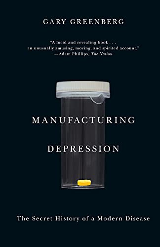 9781416569800: Manufacturing Depression: The Secret History of a Modern Disease