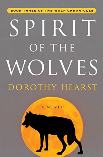 Beispielbild fr Spirit of the Wolves: A Novel (Wolf Chronicles) zum Verkauf von More Than Words