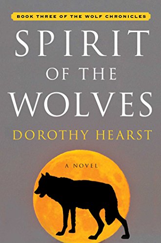 Stock image for Spirit of the Wolves: A Novel (Wolf Chronicles) for sale by More Than Words
