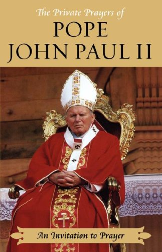 An Invitation to Prayer (Private Prayers of Pope John Paul II) (9781416570424) by Pope John Paul II