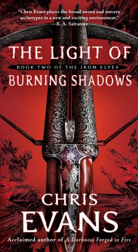 Stock image for The Light of Burning Shadows: Book Two of the Iron Elves for sale by Wonder Book