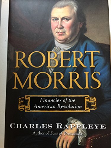 Robert Morris: Financier of the American Revolution.