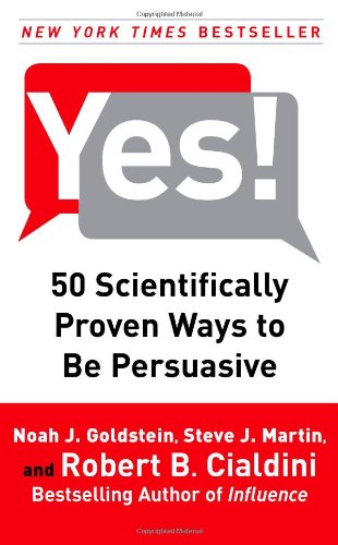 Beispielbild fr Yes!: 50 Scientifically Proven Ways to Be Persuasive zum Verkauf von Goodwill of Colorado