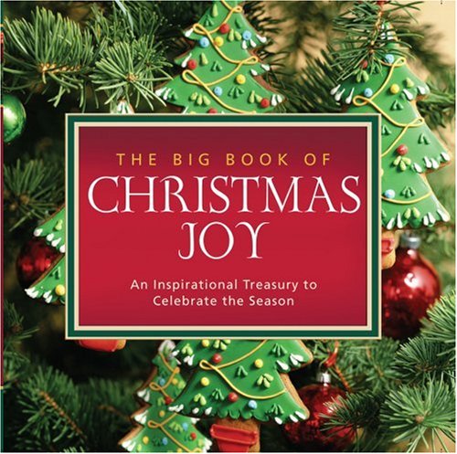 Beispielbild fr The Big Book of Christmas Joy: An Inspirational Treasury to Celebrate the Season zum Verkauf von SecondSale