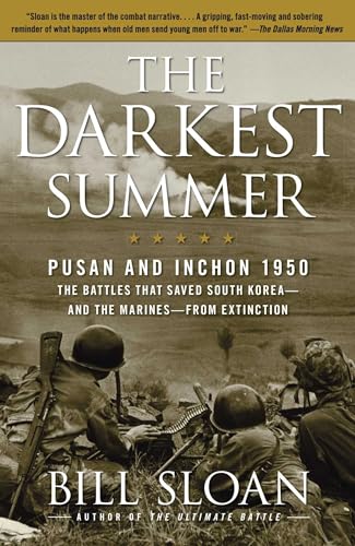 Stock image for The Darkest Summer : Pusan and Inchon 1950: the Battles That Saved South Korea--And the Marines--from Extinction for sale by Better World Books