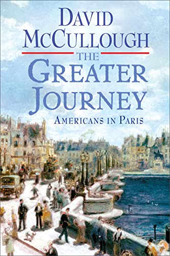 Imagen de archivo de The Greater Journey: Americans in Paris a la venta por SecondSale
