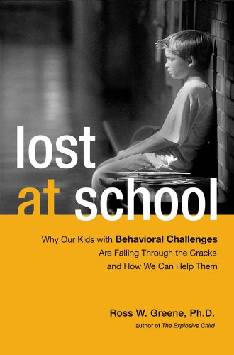 Beispielbild fr Lost at School: Why Our Kids with Behavioral Challenges are Falling Through the Cracks and How We Can Help Them zum Verkauf von Ergodebooks