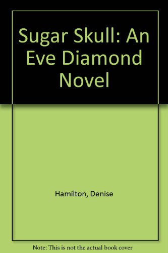 9781416572312: Sugar Skull: An Eve Diamond Novel