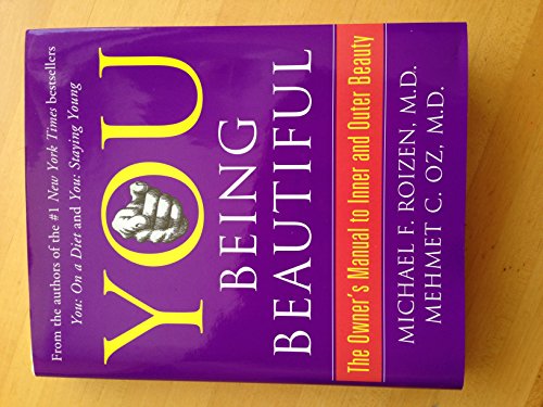 Imagen de archivo de You: Being Beautiful: The Owner's Manual to Inner and Outer Beauty a la venta por ThriftBooks-Dallas