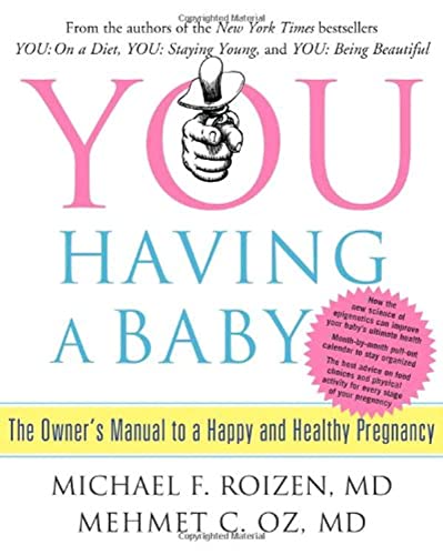 Beispielbild fr You: Having a Baby: The Owner's Manual to a Happy and Healthy Pregnancy zum Verkauf von Revaluation Books