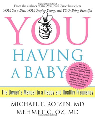 9781416572367: You: Having a Baby: The Owner's Manual to a Happy and Healthy Pregnancy