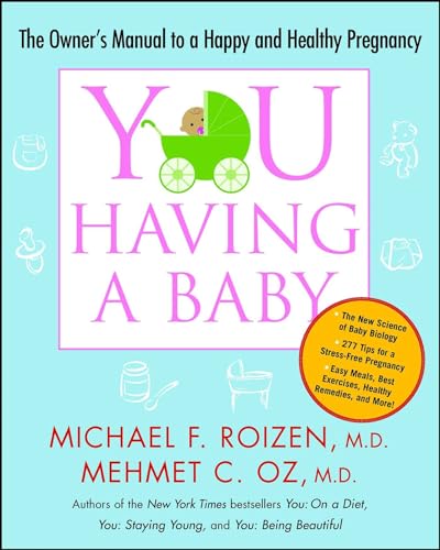 Imagen de archivo de YOU: Having a Baby: The Owner's Manual to a Happy and Healthy Pregnancy a la venta por SecondSale