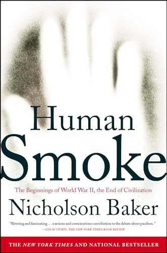 Beispielbild fr Human Smoke: The Beginnings of World War II, the End of Civilization zum Verkauf von Zoom Books Company
