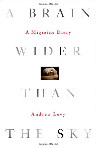 Beispielbild fr A Brain Wider Than the Sky : A Migraine Diary zum Verkauf von Better World Books