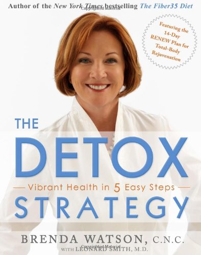 Beispielbild fr The Detox Strategy : Vibrant Health in 5 Easy Steps zum Verkauf von Better World Books