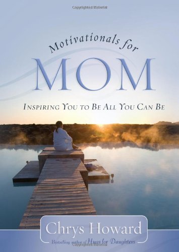 Stock image for Motivationals for Mom: Inspiring You to Be All You Can Be for sale by Half Price Books Inc.