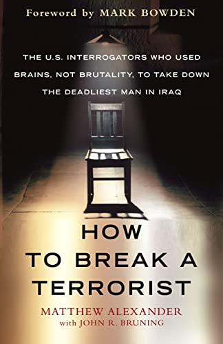 Beispielbild fr How to Break a Terrorist: The U.S. Interrogators Who Used Brains, Not Brutality, to Take Down the Deadliest Man in Iraq zum Verkauf von Wonder Book