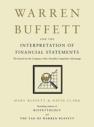 Stock image for Warren Buffett and the Interpretation of Financial Statements: The Search for the Company with a Durable Competitive Advantage for sale by WorldofBooks