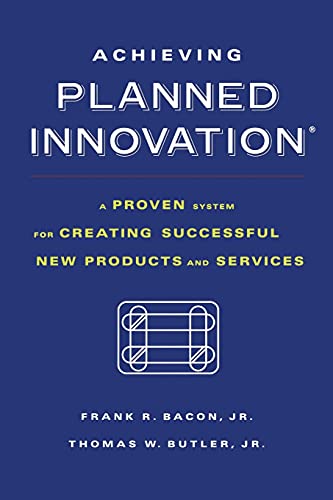 Beispielbild fr Achieving Planned Innovation: A Proven System for Creating Successful New Products and Services zum Verkauf von GF Books, Inc.