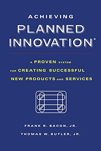 Stock image for Achieving Planned Innovation : A Proven System for Creating Successful New Products and Services for sale by Better World Books