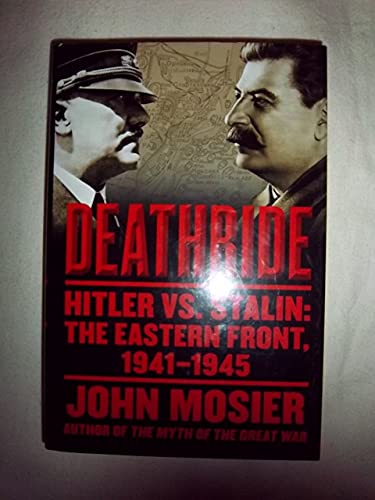 Imagen de archivo de Deathride: Hitler vs. Stalin - The Eastern Front, 1941-1945 a la venta por Goodwill of Colorado