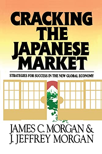 Stock image for Cracking the Japanese Market: Strategies for Success in the New Global Economy for sale by Chiron Media