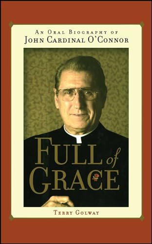 Stock image for Full of Grace: An Oral Biography of John Cardinal OConnor for sale by Hawking Books