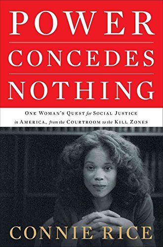 Beispielbild fr Power Concedes Nothing : One Woman's Quest for Social Justice in America, from the Courtroom to the Kill Zones zum Verkauf von Better World Books