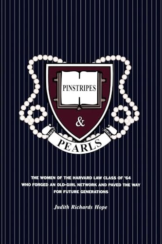 Imagen de archivo de Pinstripes & Pearls: The Women of the Harvard Law Class of '64 Who Forged an Old Girl Network and Paved the Way for Future Generations a la venta por GF Books, Inc.