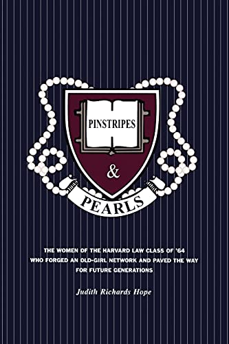 Stock image for Pinstripes & Pearls: The Women of the Harvard Law Class of '64 Who Forged an Old Girl Network and Paved the Way for Future Generations for sale by GF Books, Inc.