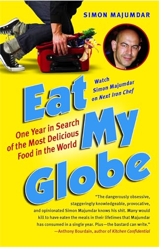 Stock image for Eat My Globe : One Year in Search of the Most Delicious Food in the World for sale by Better World Books