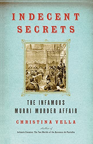 Imagen de archivo de Indecent Secrets: The Infamous Murri Murder Affair a la venta por Russell Books