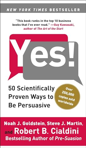 Yes!: 50 Scientifically Proven Ways to Be Persuasive (9781416576143) by Goldstein Ph.D., Noah J.; Martin, Steve J.; Cialdini Ph.D., Robert