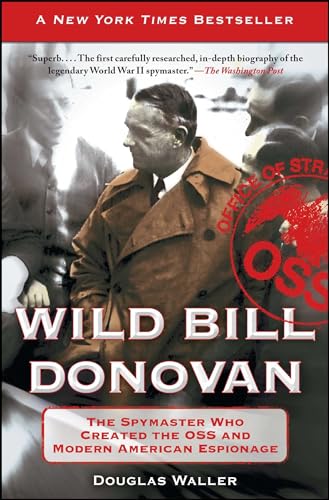 Stock image for Wild Bill Donovan: The Spymaster Who Created the OSS and Modern American Espionage for sale by SecondSale