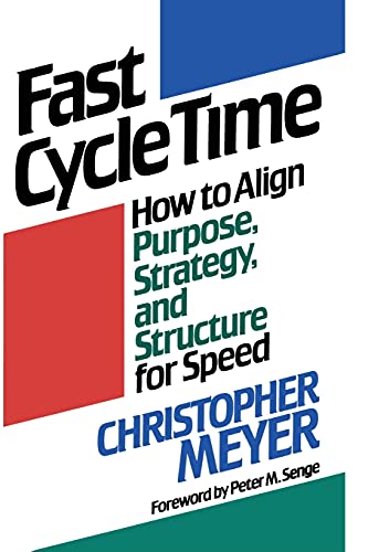 Stock image for Fast Cycle Time: How to Align Purpose, Strategy, and Structure for Speed for sale by Chiron Media
