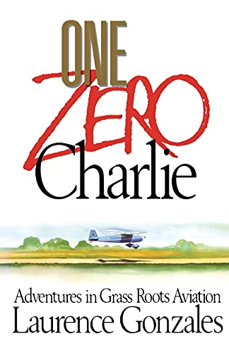 9781416576419: One Zero Charlie: Adventures in Grass Roots Aviation