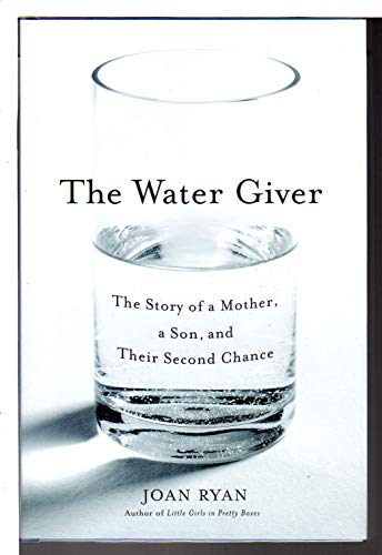 Stock image for The Water Giver: The Story of a Mother, a Son, and Their Second Chance for sale by SecondSale