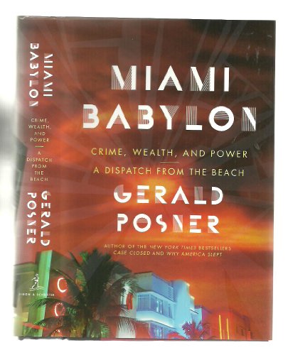 Beispielbild fr Miami Babylon : Crime, Wealth, and Power - A Dispatch from the Beach zum Verkauf von Better World Books