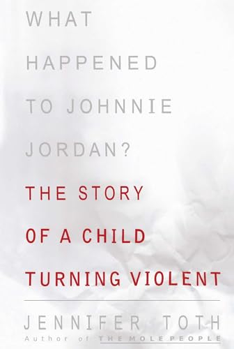 Imagen de archivo de What Happened to Johnnie Jordan?: The Story of a Child Turning Violent a la venta por SecondSale