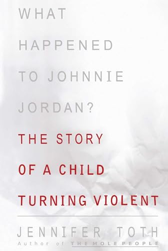 Stock image for What Happened to Johnnie Jordan?: The Story of a Child Turning Violent for sale by SecondSale