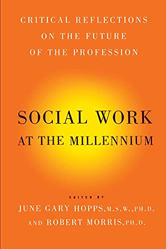 Stock image for Social Work At The Millennium: Critical Reflections on the Future of the Profession for sale by SecondSale