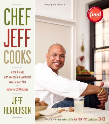 Stock image for Chef Jeff Cooks: In the Kitchen with America's Inspirational New Culinary Star for sale by SecondSale