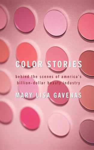 9781416577133: Color Stories: Behind the Scenes of America's Billion-Dollar Beauty Industry