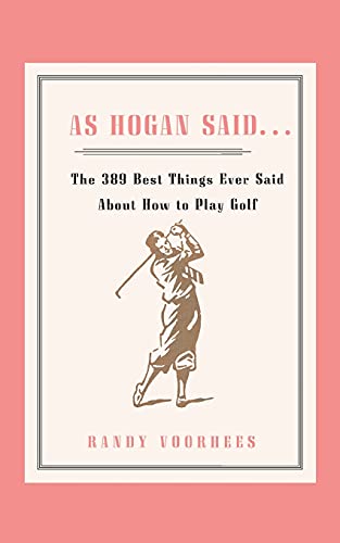 9781416577171: As Hogan Said . . .: The 389 Best Things Anyone Said about How to Play Golf